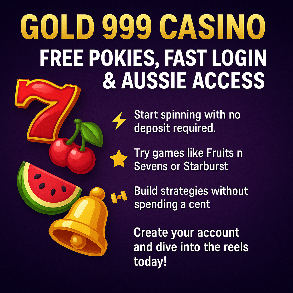 Gold 999 casino login – play free pokies with no deposit, instant access for Aussies